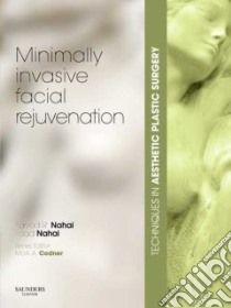 Minimally Invasive Facial Rejuvenation libro in lingua di Nahai Farzad R. M.D. (EDT), Nahai Foad (EDT), Codner Mark A. (EDT)