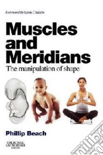 Muscles and Meridians libro in lingua di Phillip Beach