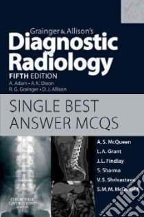 Grainger and Allison's Diagnostic Radiology libro in lingua di Andrew McQueen