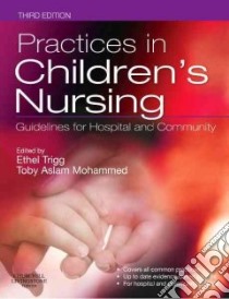 Practices In Childrens Nursing libro in lingua di Ethel Trigg