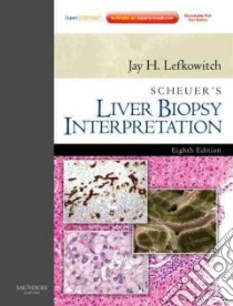 Scheuers Liver Biopsy Interpretation libro in lingua di Jay H Lefkowitch