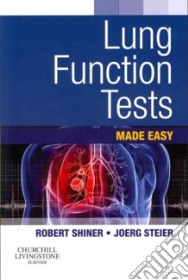 Lung Function Tests Made Easy libro in lingua di Shiner Robert J., Steier Joerg M.D. Ph.D.
