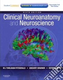 Clinical Neuroanatomy and Neuroscience libro in lingua di M J T FitzGerald