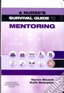 Nurse's Survival Guide to Mentoring libro in lingua di Karen Elcock