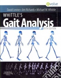 Whittle's Gait Analysis libro in lingua di Levine David (EDT), Richards Jim Ph.D. (EDT), Whittle Michael W. Ph.d. (EDT)