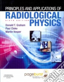 Principles and Applications of Radiological Physics libro in lingua di Donald Graham