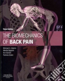 The Biomechanics of Back Pain libro in lingua di Adams Michael A. Ph.D., Bogduk Nikolai, Burton Kim, Dolan Patricia, Freeman Brian J. C.