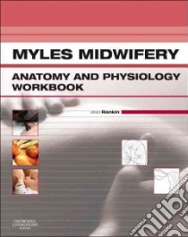Myles Midwifery Anatomy & Physiology Workbook libro in lingua di Jean Rankin