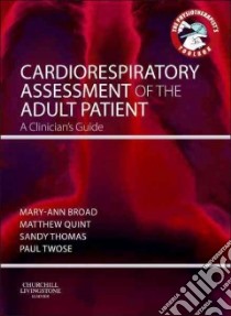 Cardiorespiratory Assessment of the Adult Patient libro in lingua di Mary Ann Broad