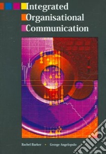 Integrated Organisational Communication libro in lingua di Barker Rachel, Angelopulo George