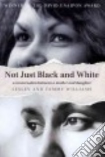 Not Just Black and White libro in lingua di Williams Lesley, Williams Tammy