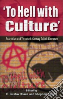 To Hell With Culture libro in lingua di Klaus H. Gustav (EDT), Knight Stephen Thomas (EDT)
