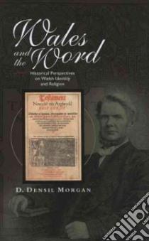 Wales and the Word libro in lingua di Morgan D. Densil