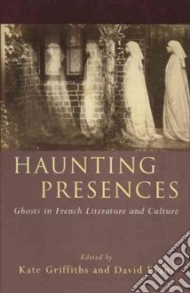 Haunting Presences libro in lingua di Griffiths Kate (EDT), Evans David (EDT)