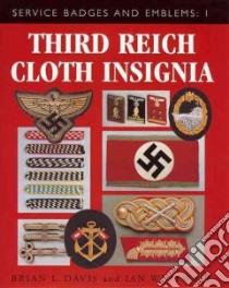 Third Reich Cloth Insignia libro in lingua di Davis Brian L., Westwell Ian