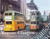 Bygone Glasgow libro in lingua di Ian Stewart