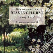 Gardening at Sissinghurst libro in lingua di Tony  Lord