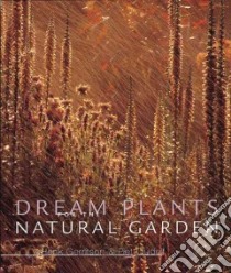 Dream Plants for the Natural Garden libro in lingua di Henk  Gerritsen