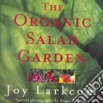Organic Salad Garden libro in lingua di Joy Larkcom