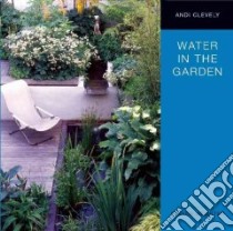 Water in the Garden libro in lingua di Andi  Clevely