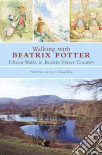 Walking with Beatrix Potter libro in lingua di Buckley Norman, Buckley June