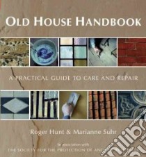 Old House Handbook libro in lingua di Roger Hunt