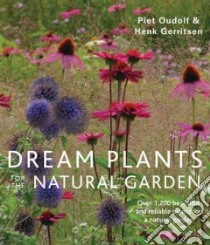 Dream Plants for the Natural Garden libro in lingua di Oudolf Piet, Gerritsen Henk