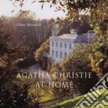 Agatha Christie at Home libro in lingua di Macaskill Hilary