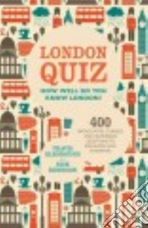 London Quiz libro in lingua di Elborough Travis, Rennison Nick
