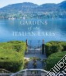 Gardens of the Italian Lakes libro in lingua di Desmond Steven, Majerus Marianne (PHT)