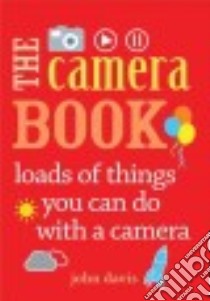 The Camera Book libro in lingua di Davis John