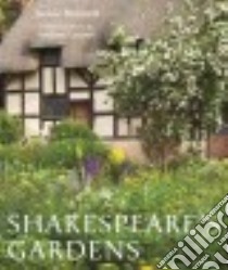 Shakespeare's Gardens libro in lingua di Bennett Jackie, Lawson Andrew (PHT)
