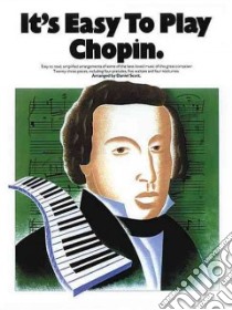 It's Easy to Play Chopin libro in lingua di Scott Daniel