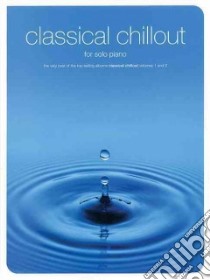 Classical Chillout libro in lingua di Hal Leonard Publishing Corporation (COR)