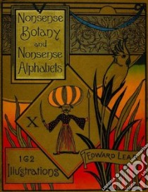 Nonsense Botany and Nonsense Alphabets libro in lingua di Lear Edward