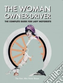 The Woman Owner-Driver libro in lingua di Bruce Victor Mrs.