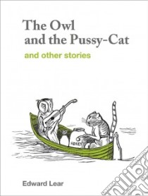 The Owl and the Pussy-cat and Other Stories libro in lingua di Lear Edward