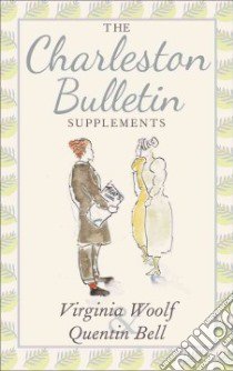 The Charleston Bulletin Supplements libro in lingua di Woolf Virginia, Bell Quentin, Olk Claudia (EDT)