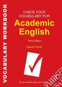 Check Your Vocabulary for Academic English libro in lingua di Porter David