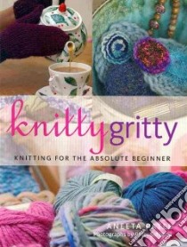 Knitty Gritty libro in lingua di Patel Aneeta