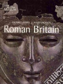 Roman Britain libro in lingua di Hobbs Richard, Jackson Ralph