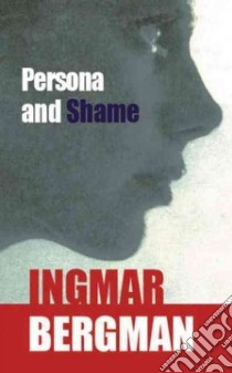 Persona and Shame libro in lingua di Bergman Ingmar, Bradfield Keith (TRN)