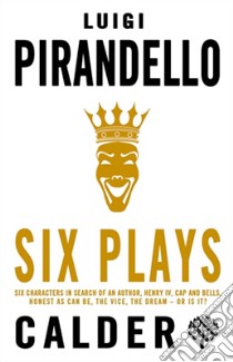 Six Plays libro in lingua di Luigi Pirandello