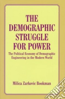 The Demographic Struggle for Power libro in lingua di Bookman Milica Zarkovic