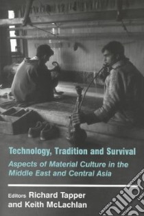 Technology, Tradition and Survival libro in lingua di Tapper Richard (EDT), McLachlan Keith S. (EDT), Mclachlan K. S. (EDT)