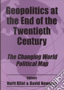 Geopolitics at the End of the Twentieth Century libro in lingua di Kliot Nurit (EDT), Newman David (EDT)