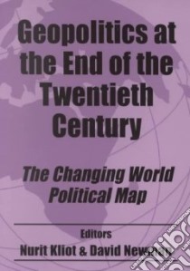Geopolitics at the End of the 20th Century libro in lingua di Kliot Nurit (EDT), Newman David (EDT)