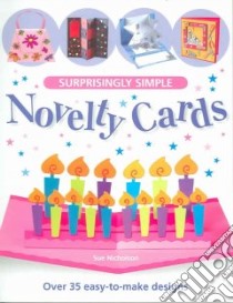 Surprisingly Simple Novelty Cards libro in lingua di Nicholson Sue