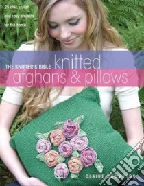 Knitter's Bible, Knitted Throws and Cushions libro in lingua di Claire Crompton