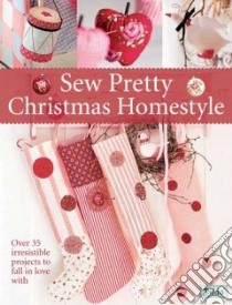 Sew Pretty Christmas Homestyle libro in lingua di Tone  Finnanger